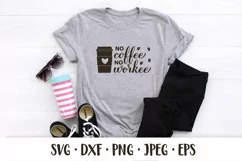 No coffee no workee SVG. Funny coffee quote. Shirt design Product Image 2