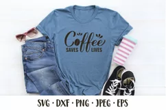 Coffee saves lives SVG. Coffee lover quote shirt design Product Image 2