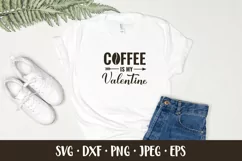 Coffee is my Valentine SVG. Funny Valentines quote Product Image 2