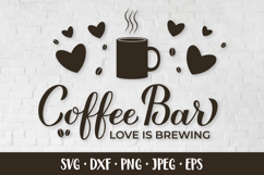 Coffee bar sign. Wedding bar sign SVG. Love is brewing Product Image 1