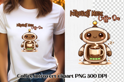 Funny coffee robot sublimation | Coffee introvert clipart Product Image 1