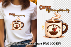 Funny coffee lover sublimation | Coffee introvert clipart Product Image 1