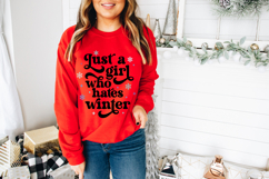Sarcastic SVG phrase “Just a Girl Who Hates Winter,” for Cricut and Silhouette crafters.