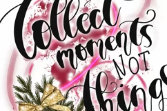 Collect Moments Not Things Sublimation Png Product Image 3