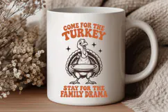 Come For The Turkey SVG, Stay For The Family Drama PNG Product Image 2