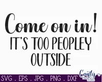 Farmhouse Funny Round Sign Svg | Come On In It's Too Peopley Product Image 2