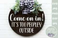 Farmhouse Funny Round Sign Svg | Come On In It's Too Peopley Product Image 1
