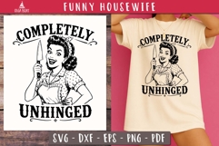 Completely Unhinged Funny Housewife SVG PNG