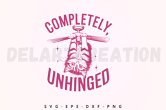 Completely Unhinged SVG Product Image 1