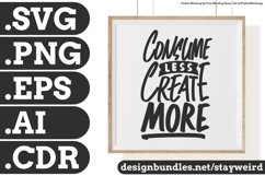 Consume Less Create More Motivation Typography Quote Design SVG PNG EPS AI CDR