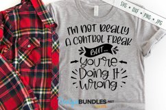 Not A Control Freak But You're Doing It Wrong | Funny SVG Product Image 1