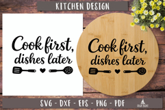 Cook First Dishes Later Quote SVG Kitchen sign