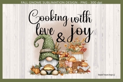 Cooking With Love And Joy Sublimation Png, Fall Gnome Product Image 2