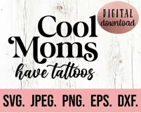 Cool Moms Have Tattoos SVG - Mothers Day SVG - Tattooed Mom Product Image 2