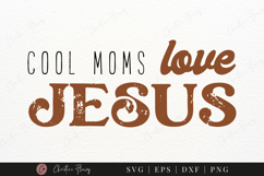 Cool Moms Love Jesus SVG PNG | Boho Christian PNG Product Image 1