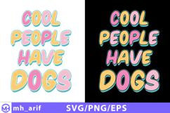 Cool People Have Dogs SVG PNG T-shirt Design Product Image 1