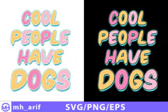 Cool People Have Dogs SVG PNG T-shirt Design Product Image 1