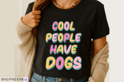 Cool People Have Dogs SVG PNG T-shirt Design Product Image 4