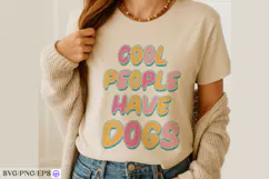Cool People Have Dogs SVG PNG T-shirt Design Product Image 2