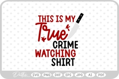 True Crime Quote SVG PNG DXF Product Image 1