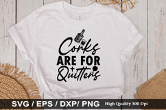 Corks are for quitters - Alcohol SVG Design Product Image 1