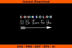 Counselor I’ll Be There For You SVG School Counselor Design Product Image 1