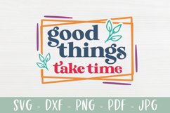Good Things Take Time | Inspirational SVG | Motivational SVG Product Image 2