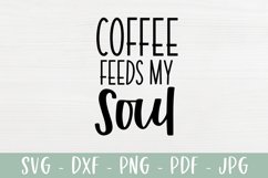 Coffee SVG | Coffee Feeds My Soul Product Image 2