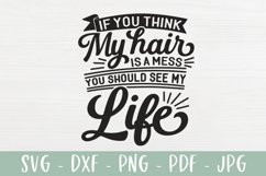 Funny SVG - If You Think My Hair Is A Mess You Should See My Product Image 2