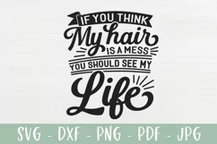 Funny SVG - If You Think My Hair Is A Mess You Should See My Product Image 2