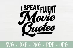 I Speak Fluent Movie Quotes SVG | Funny SVG Product Image 2