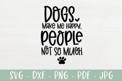 Dogs Make Me Happy People Not So Much - Dog Lover SVG Product Image 2