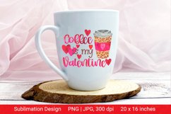 Coffee is my Valentine. Valentine Sublimation. Product Image 2
