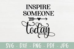 Inspire Someone Today - Inspirational Positivity SVG Product Image 2