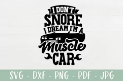 I Don't Snore I Dream I'm A Muscle Car SVG - Car Lover SVG Product Image 2