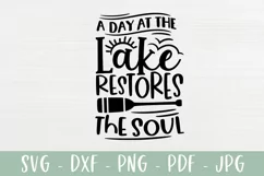 Lake SVG - A Day At The Lake Restores Thee Soul Product Image 2