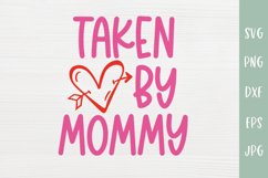 Taken By Mommy - Cute Valentines Baby SVG Product Image 2