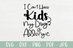 I Can't Have Kids - Dog Allergic - Funny Dog SVG Product Image 2