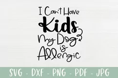 I Can't Have Kids - Dog Allergic - Funny Dog SVG Product Image 2