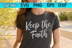 Keep the Faith SVG Cut File Product Image 1