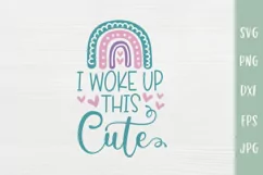 I Woke Up This Cute - Rainbow Baby Outfit - Baby SVG Product Image 2