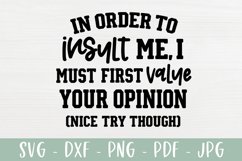 In Order To Insult Me - Sassy and Sarcastic SVG Quote Product Image 2