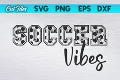 Soccer Vibes SVG Cut File | Sports SVG Cut File Product Image 1