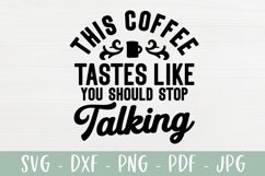 Sarcastic SVG | Coffee Tastes Like You Should Stop Talking Product Image 2