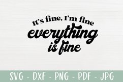 It's Fine, I'm Fine, Everything Is Fine - Funny SVG Quote Product Image 2