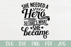 She Needed A Hero So That's What She Became | Inspirational Product Image 2