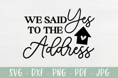 New Home SVG - We Said Yes To The Address - Housewarming Product Image 2