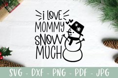 I Love Mommy Snow Much - Cute Christmas Baby SVG Product Image 2