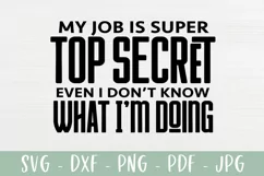 My Job Is Super Top Secret | Funny Work SVG | Job SVG Product Image 2