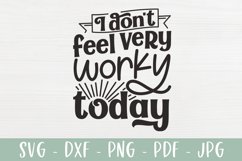 Funny SVG | I Don't Feel Very Worky Today Product Image 2